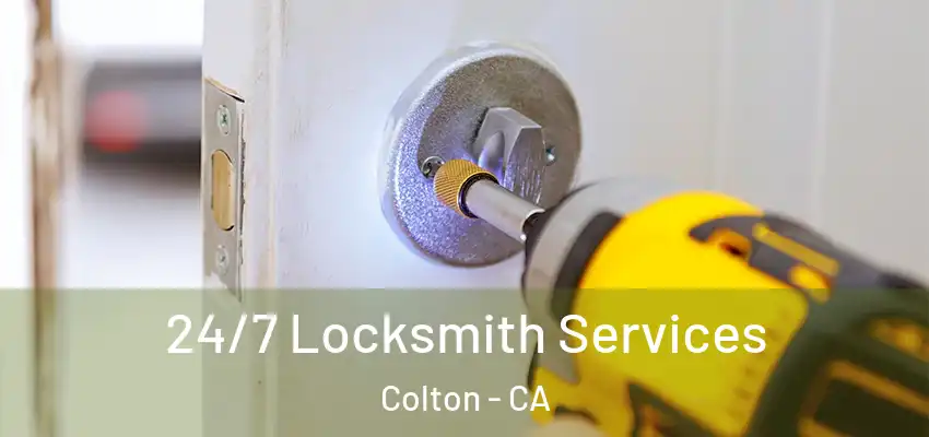  24/7 Locksmith Services Colton - CA