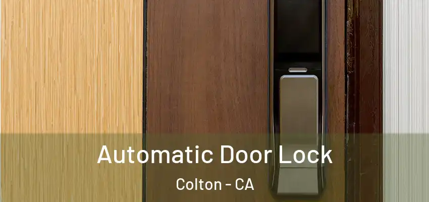 Automatic Door Lock Colton - CA