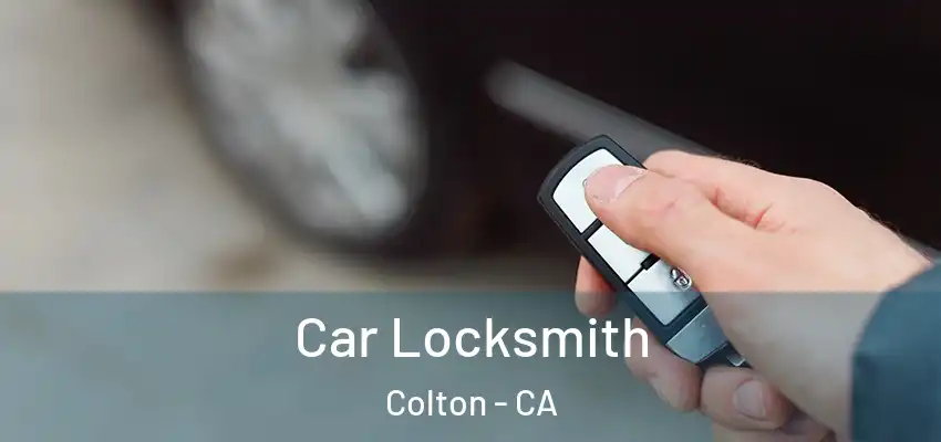  Car Locksmith Colton - CA