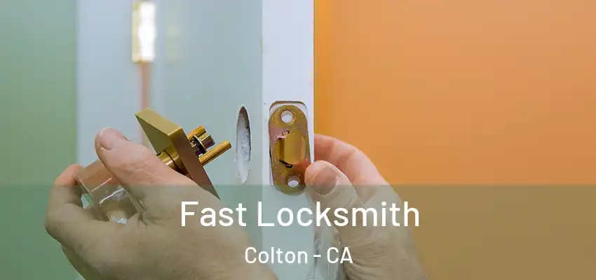 Fast Locksmith Colton - CA