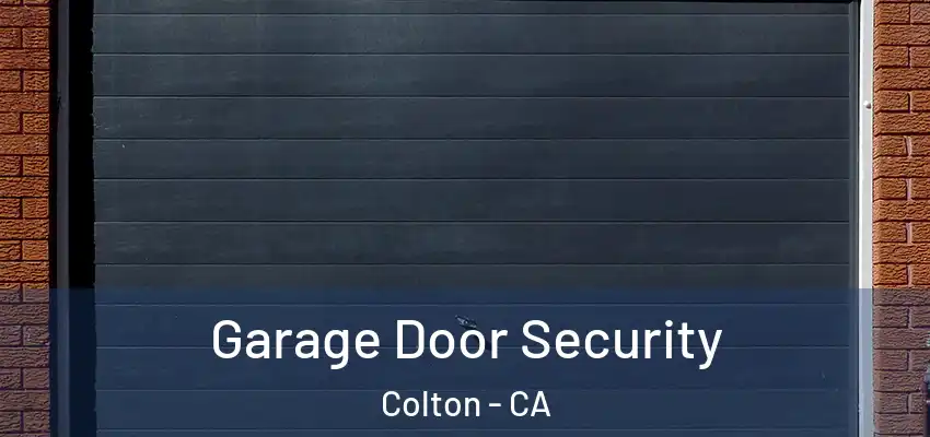  Garage Door Security Colton - CA