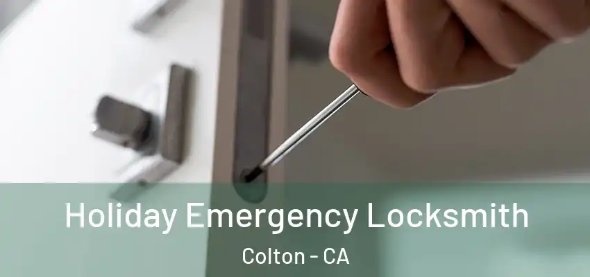 Holiday Emergency Locksmith Colton - CA