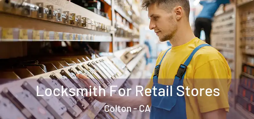 Locksmith For Retail Stores Colton - CA