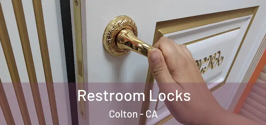 Restroom Locks Colton - CA