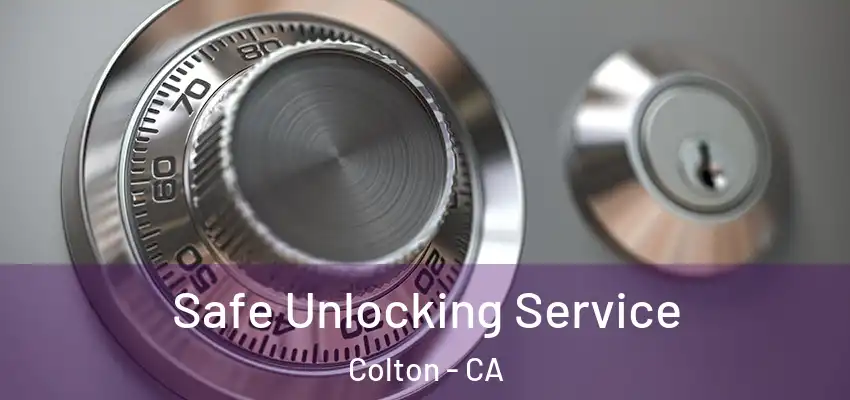 Safe Unlocking Service Colton - CA