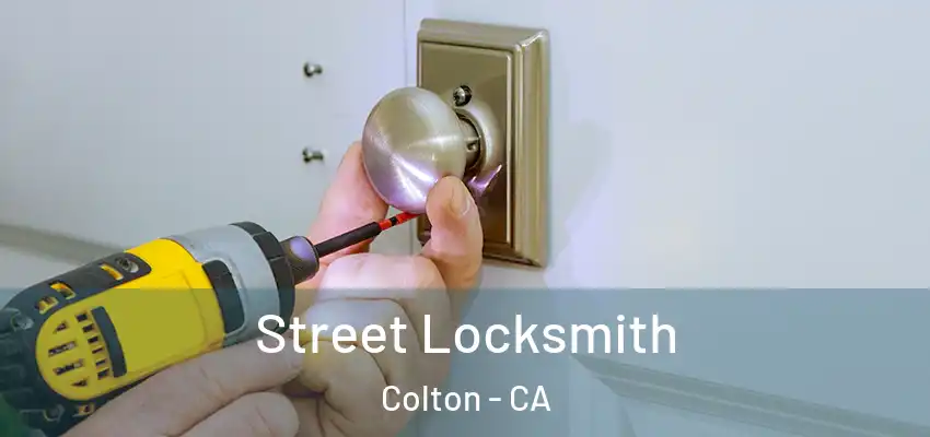 Street Locksmith Colton - CA